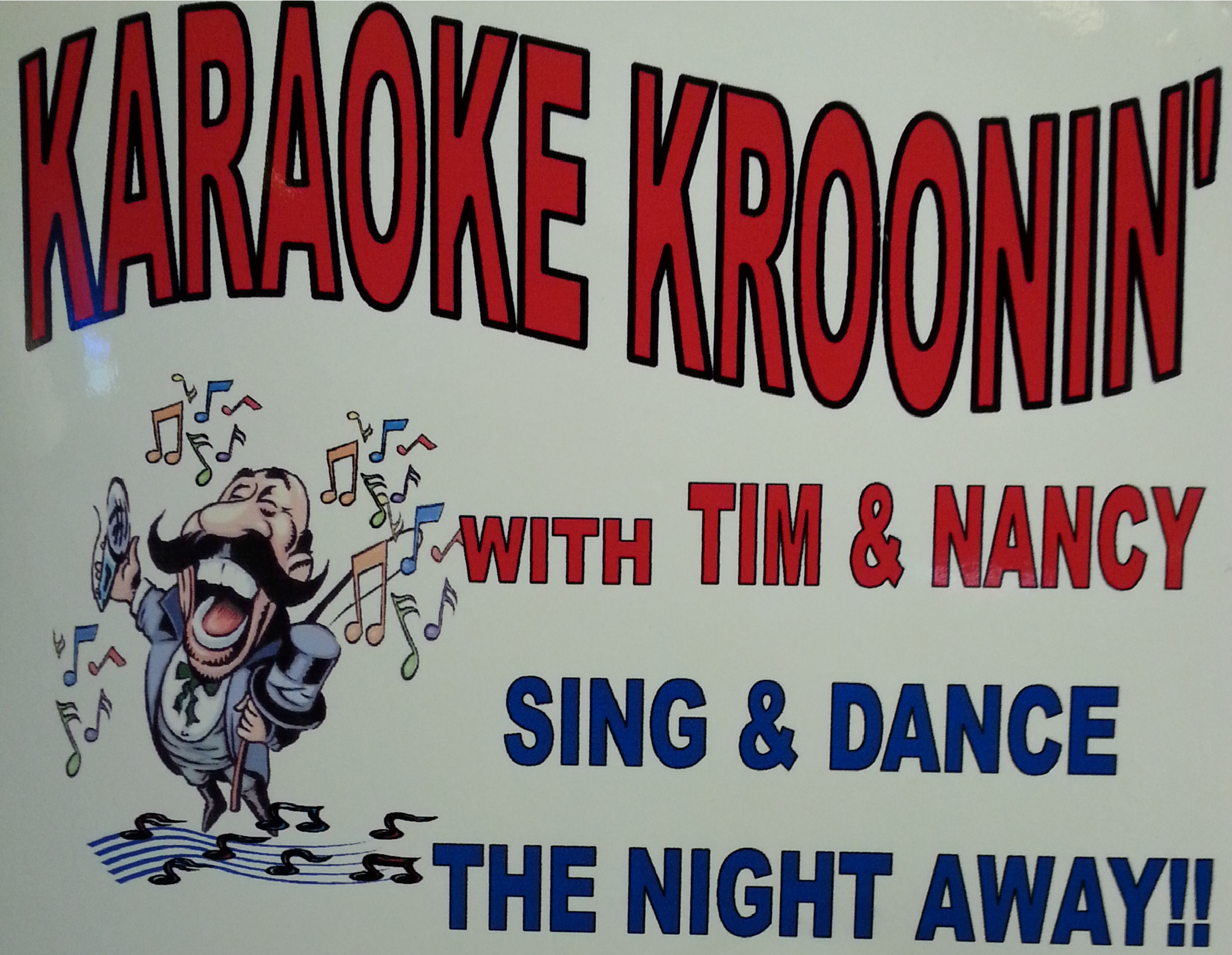 Tuesday - Karaoke Kroonin' 7-11 p.m.